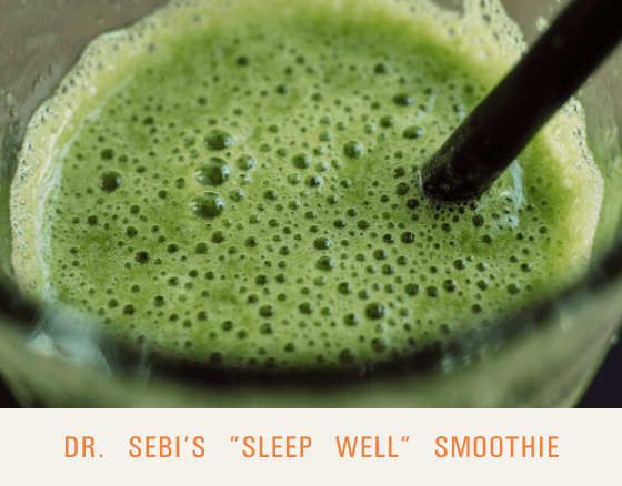 "Sleep Well" Smoothie - Dr. Sebi's Cell Food - Dr. Sebi's Cell Food