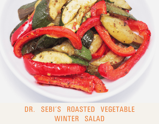 Roasted Vegetable Winter Salad - Dr. Sebi's Cell Food - Dr. Sebi's Cell Food