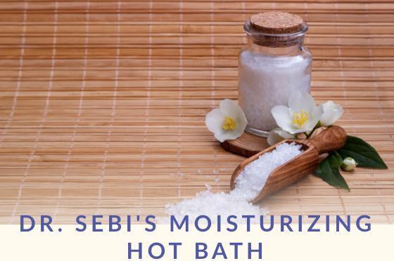 Moisturizing Hot Bath - Dr. Sebi's Cell Food - Dr. Sebi's Cell Food