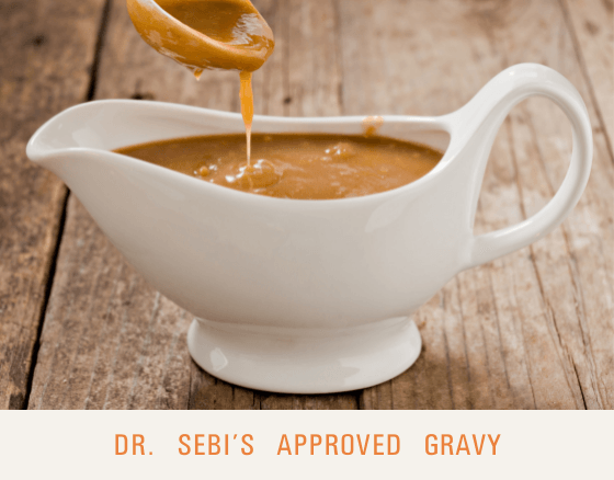 Approved Gravy - Dr. Sebi's Cell Food - Dr. Sebi's Cell Food