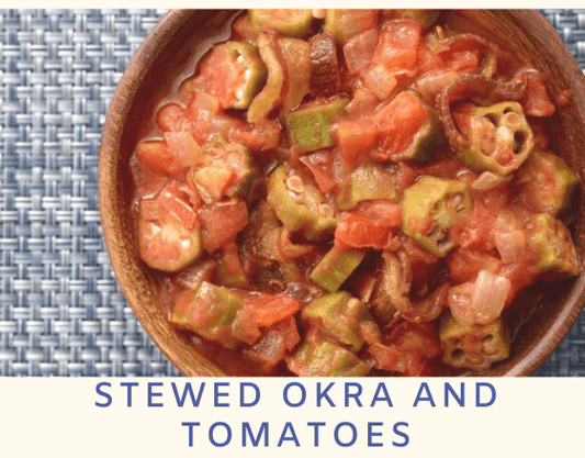 Stewed Okra and Tomatoes - Dr. Sebi's Cell Food - Dr. Sebi's Cell Food