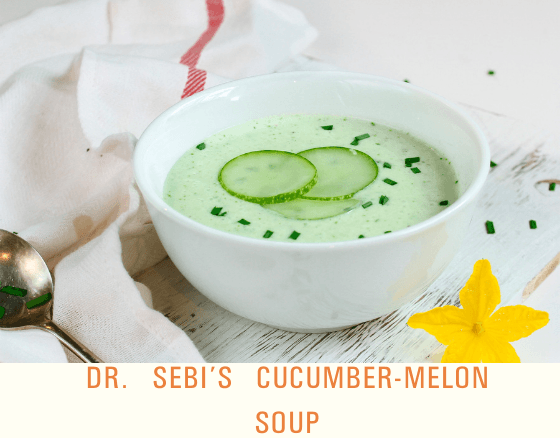Cucumber-Melon Soup - Dr. Sebi's Cell Food - Dr. Sebi's Cell Food