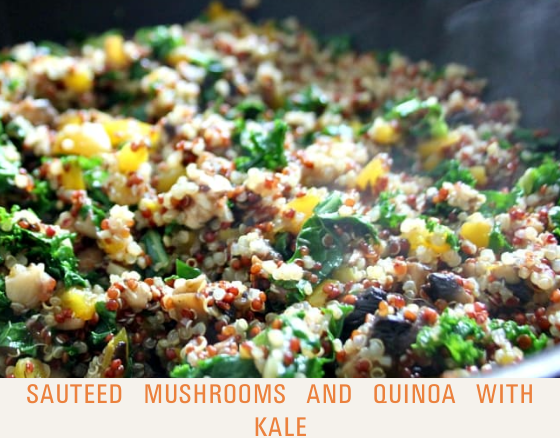 Sauteed Mushrooms and Quinoa with Kale